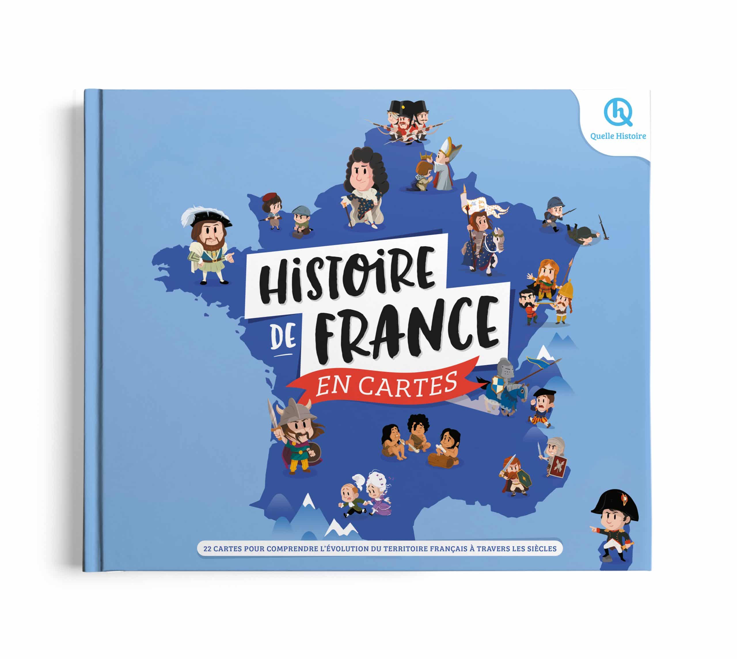 Histoire de France en cartes - Quelle Histoire