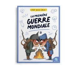 C'est quoi déjà - La première Guerre mondiale