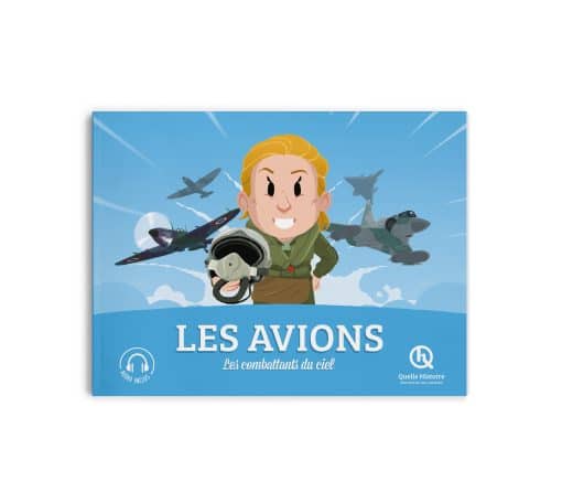 Les avions - Quelle Histoire