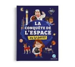 La conquête de l'espace en 30 dates - Quelle Histoire