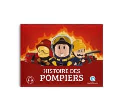 Histoire des Pompiers - Quelle Histoire