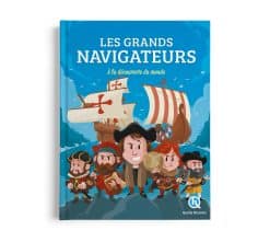 Les Grands Navigateurs - Beau Livre - Quelle Histoire